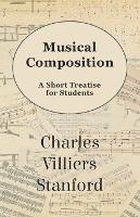 Musical Composition - A Short Treatise for Students - Charles Villiers Stanford - cover