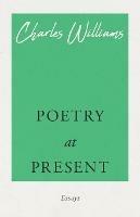 Poetry at Present - Charles Williams - cover