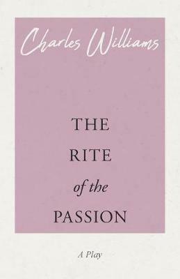 The Rite of the Passion - Charles Williams - cover