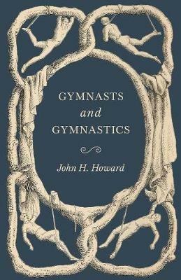 Gymnasts and Gymnastics - John H Howard - cover