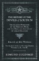 The History of the Devils of Loudun - The Alleged Possession of the Ursuline Nuns, and the Trial and Execution of Urbain Grandier - Told by an Eye-Witness - Translated from the Original French - Volumes I., II., and III. - Edmund Goldsmid - cover