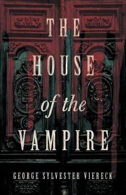The House of the Vampire - George Sylvester Viereck - cover
