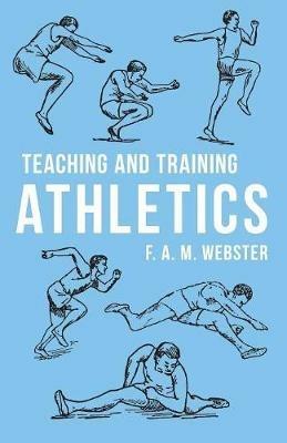 Teaching and Training Athletics - F A M Webster - cover
