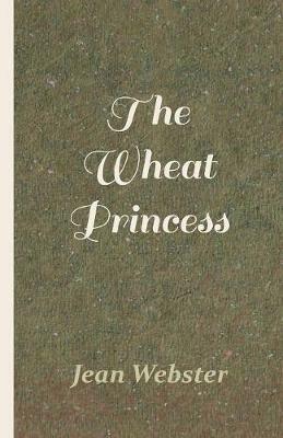 The Wheat Princess - Jean Webster - cover