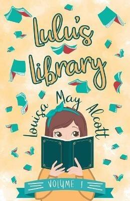 Lulu's Library, Volume I - Louisa May Alcott - cover