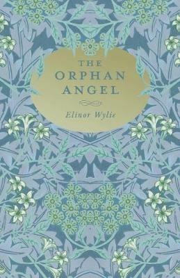 The Orphan Angel - Elinor Wylie - cover