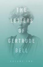 The Letters of Gertrude Bell - Volume Two