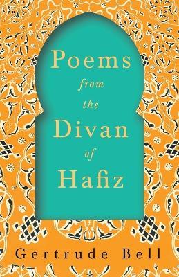 Poems from the Divan of Hafiz - Gertrude Bell - cover