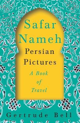 Safar Nameh - Persian Pictures - A Book of Travel - Gertrude Bell - cover