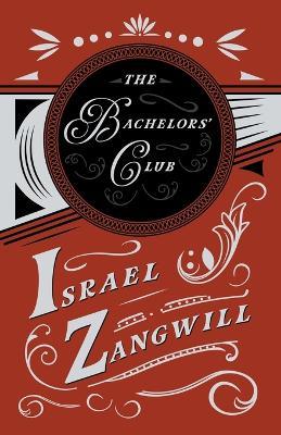 The Bachelors' Club - Israel Zangwill - cover
