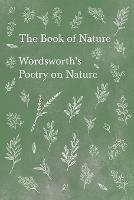 The Book of Nature;Wordsworth's Poetry on Nature - William Wordsworth - cover
