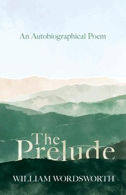 The Prelude - An Autobiographical Poem - William Wordsworth - cover