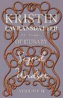 The Mistress of Husaby;Kristin Lavransdatter - Volume II