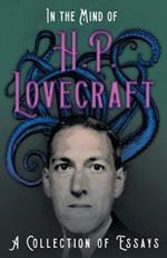 In the Mind of H. P. Lovecraft;A Collection of Essays