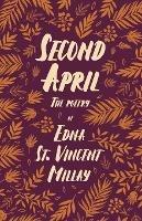 Second April: The Poetry of Edna St. Vincent Millay - Edna St Vincent Millay - cover
