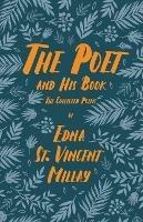 The Poet and His Book: The Collected Poems of Edna St. Vincent Millay - Edna St Vincent Millay - cover