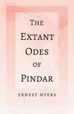 The Extant Odes of Pindar: With the Extract 'Classical Games' by Francis Storr