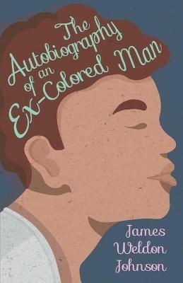 The Autobiography of an Ex-Colored Man - James Weldon Johnson - cover