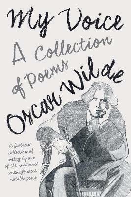My Voice - A Collection of Poems - Oscar Wilde - cover