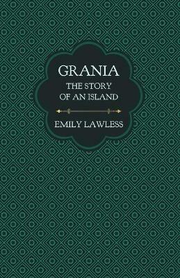 Grania - The Story of an Island: With an Introductory Chapter by Helen Edith Sichel - Emily Lawless - cover