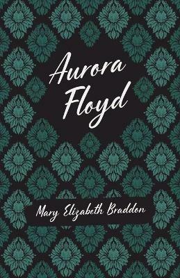 Aurora Floyd - Mary Elizabeth Braddon - cover