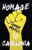 Homage to Catalonia: With the Introductory Essay 'Why I Write' - George Orwell - cover