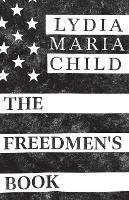 The Freedmen's Book - Lydia Maria Child - cover