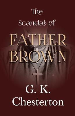 The Scandal of Father Brown - G K Chesterton - cover