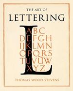 The Art of Lettering - A Guide to Typography Design: Including an Introductory Chapter by Frederic W. Goudy