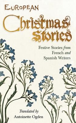European Christmas Stories: Festive Stories from French and Spanish Writers - cover