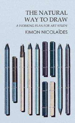 The Natural Way to Draw: A Working Plan for Art Study - Kimon Nicolaïdes - cover