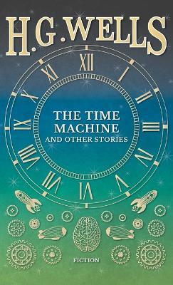 The Time Machine and Other Stories - H G Wells - cover
