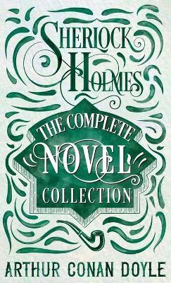 Sherlock Holmes - The Complete Novel Collection - Arthur Conan Doyle - cover