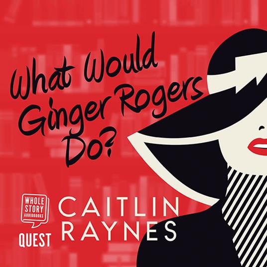 What Would Ginger Rogers Do?