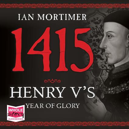 1415: Henry V's Year of Glory