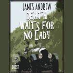 Death Waits for No Lady