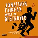 Jonathon Fairfax Must Be Destroyed