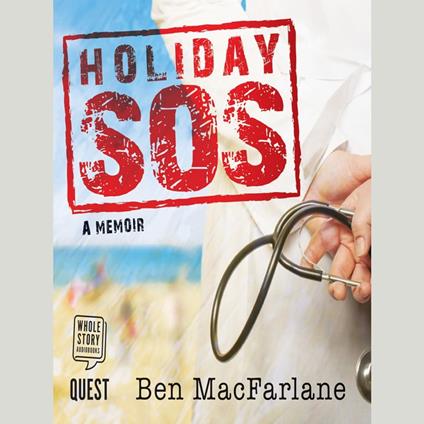 Holiday SOS: the Life-Saving Adventures of a Travelling Doctor