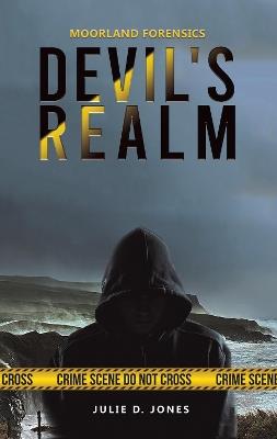 Moorland Forensics - Devil's Realm - Julie D. Jones - cover