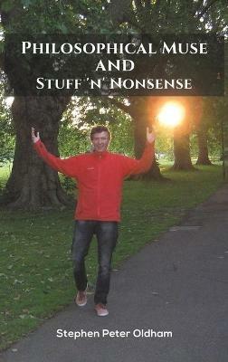 Philosophical Muse and Stuff 'n' Nonsense - Stephen Peter Oldham - cover