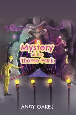 Mystery at the Theme Park - Andy Oakes - cover