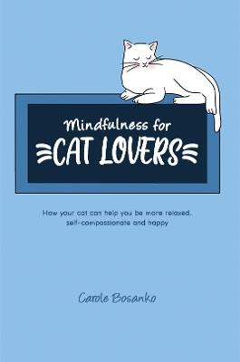 Mindfulness for Cat Lovers - Carole Bosanko - cover