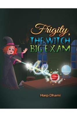 Frigity, the Witch - Big Exam - Harp Dhami - cover