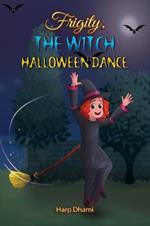Frigity, The Witch: Halloween Dance