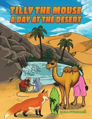 Tilly the Mouse: A Day at the Desert - Sara Stronach - cover