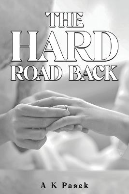 The Hard Road Back - A K Pasek - cover