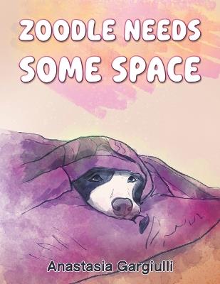 Zoodle Needs Some Space - Anastasia Gargiulli - cover