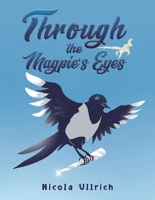 Through the Magpie's Eyes - Nicola Ullrich - cover
