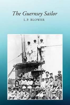 The Guernsey Sailor - L.P. Blower - cover