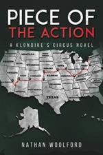 Piece of the Action: A Klondike's Circus Novel